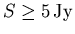 $S \ge 5\,{\rm Jy}$