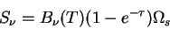 \begin{displaymath}S_\nu = B_\nu (T) (1 - e^{-\tau}) \Omega _s
\end{displaymath}