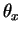 $\theta_x$