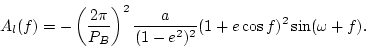 \begin{displaymath}
A_{l}(f) = -\left( \frac{2 \pi}{P_{B}} \right)^2 \frac{a}{1 - e^2} 
(1 + e \cos f)^2 \sin(\omega + f).
\end{displaymath}