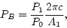 \begin{displaymath}
P_B = \frac {P_1}{P_0} \frac {2 \pi c}{A_1},
\end{displaymath}