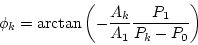 \begin{displaymath}
\phi_k = \arctan \left( - \frac {A_k}{A_1} \frac{P_1}{P_k - P_0} \right)
\end{displaymath}